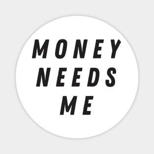 Vintage Money Needs Me Funny Aesthetics Streetwear Magnet